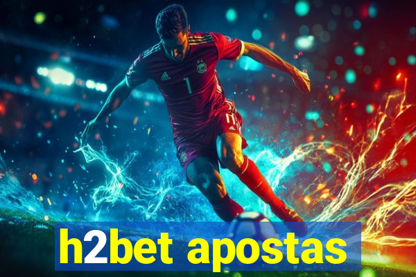 h2bet apostas